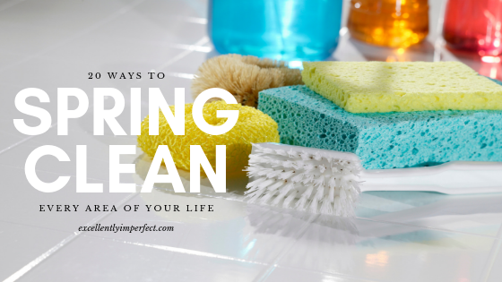 20 Ways to Spring Clean Every Area of Your Life