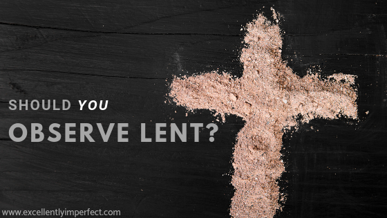 Should YOU Observe Lent?